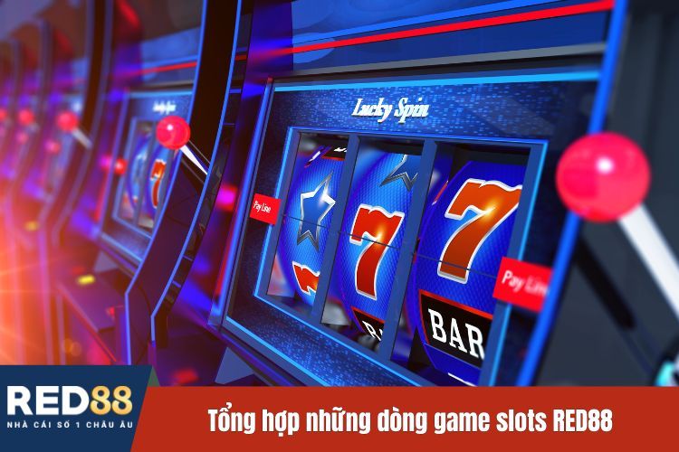 Tổng hợp những dòng game slots RED88 hấp dẫn cho cược thủ